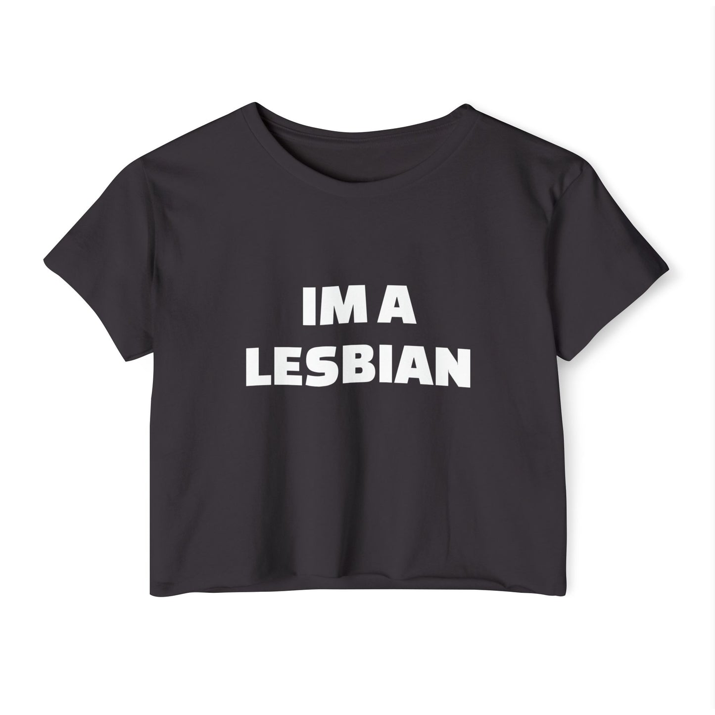 IM A LESBIAN CROPPED TEE