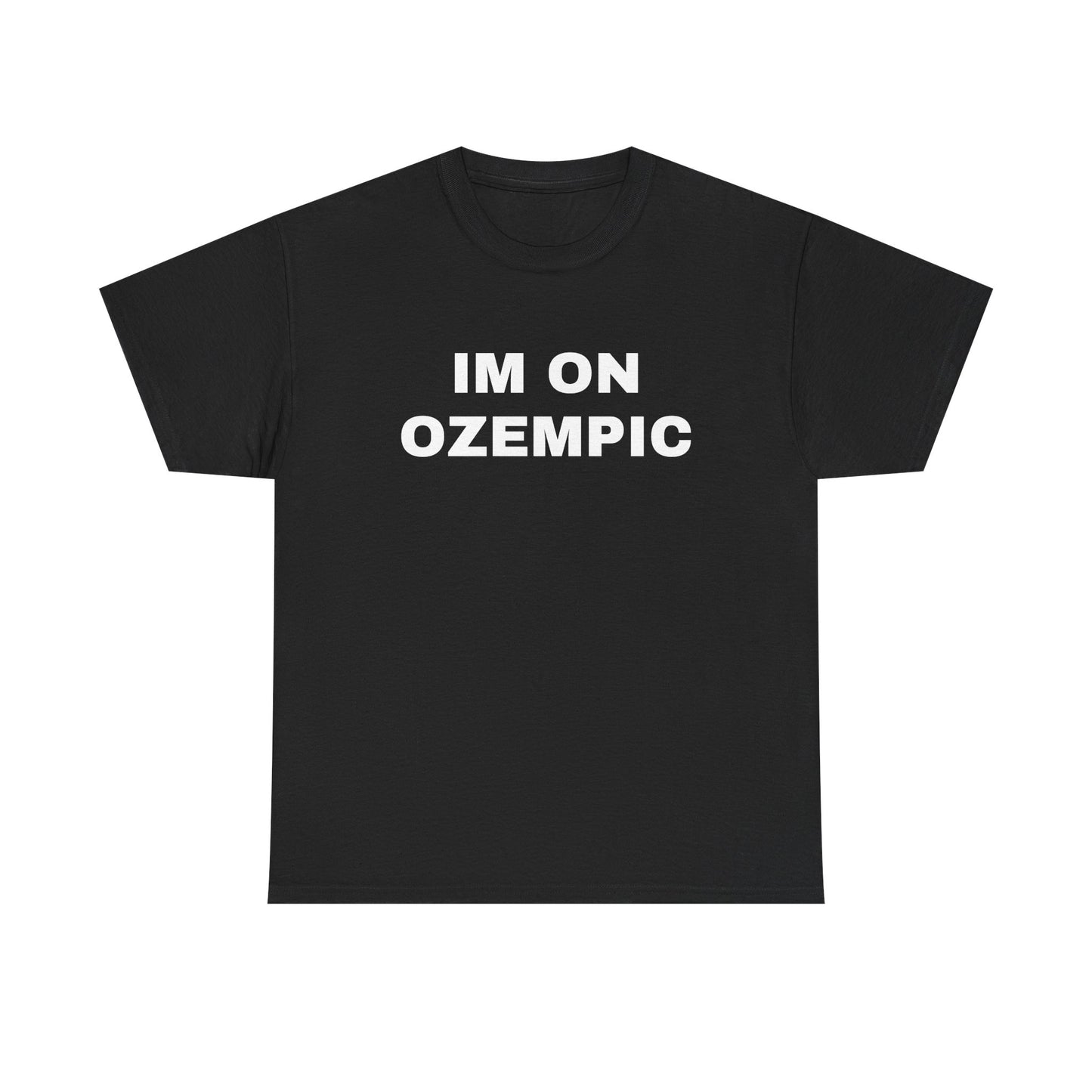 'I'M ON OZEMPIC' Tee